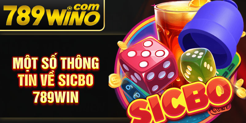 Một số thông tin về Sicbo 789Win