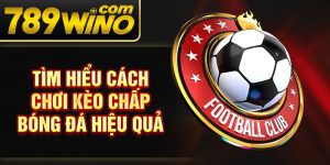 Tìm hiểu cách chơi kèo chấp bóng đá hiệu quả