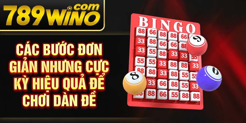 Các bước đơn giản nhưng cực kỳ hiệu quả để chơi dàn đề